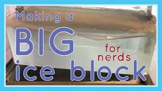 How to make large blocks of clear ice - for nerds