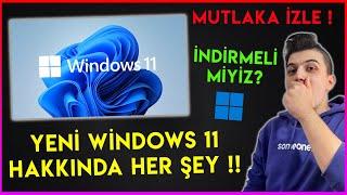 WİNDOWS 11 HAKKINDA HERŞEY - ÖN SÜRÜM İNCELEMESİ - İNDİRMELİ MİYİZ?