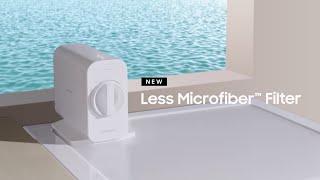 Less Microfiber™ Filter I Samsung