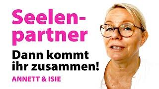 Seelenpartner DANN kommt ihr zusammen ... Ende Dualseelenprozess