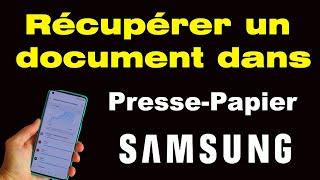 Comment récupérer un document dans le presse papier Samsung