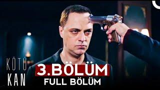 Kötü Kan 3.Bölüm  Drama Review  Kötü Kan Bölüm 3