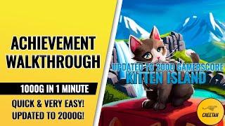 Kitten Island - UPDATED TO 2000G Achievement Walkthrough 1000G IN 1 MINUTE