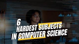 6  HARDEST SUBJECTS IN COMPUTER SCIENCE ENGINEERING  English