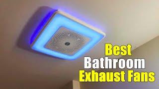 Best Bathroom Exhaust Fans 2024