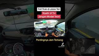 Part 3 Full Truk Kanan Kiri - Nyetir di Tol Jangan Modal Teori