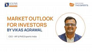 Market Outlook With the Founder Vikas  AIF & PMS Experts India