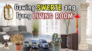 GAWING SWERTE ANG IYONG LIVING ROOM MGA DAPAT ISAALANG-ALANG SA PAG-AAYOS NG SALA