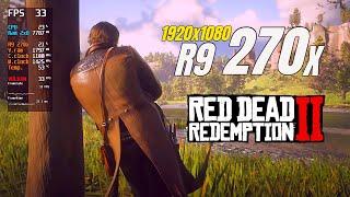 R9 270x  Red Dead Redemption 2  1080p   Custom  Low-Medium Quality Settings