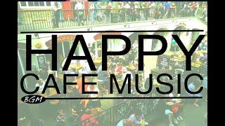 【HAPPY CAFE MUSIC】Jazz & Bossa Nova Background Music - Happy 3hours