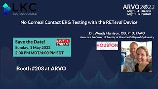 No Corneal Contact ERG Testing with the RETeval Device with Wendy Harrison OD PhD—ARVO 2022