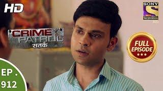 Crime Patrol Satark - Ep 912 - Full Episode - 21st April 2018