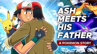 Ash Ketchum Finally Meets His Father  A Pokémon Future Story