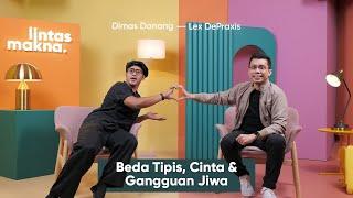 Lintas Makna S2 Ep. 1 - Cara Jatuh Cinta Yang Baik & Benar - Dimas Danang & Lex DePraxis