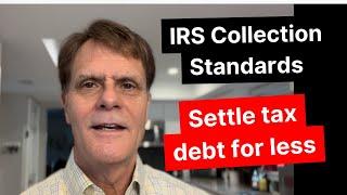 IRS Collection Standards 2022 Settle tax debt in your favor