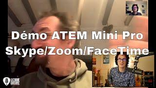 Démo ATEM Mini Pro Blackmagic Design avec correspondant en Skype Facetime ou Zoom