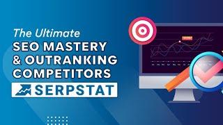 Unlocking SEO Mastery The Ultimate Guide to Beating Your Competitors