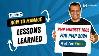 Lessons Learned -How is it different in Agile and Predictive -PMP Mindset Tool for PMP 2024 Get now