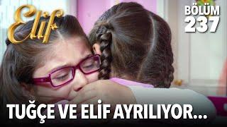 Tuğçe ve Elif ayrılıyor...  Elif 237. Bölüm