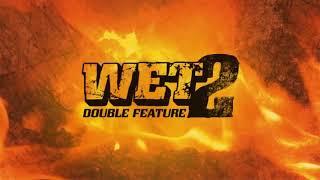 WET 2 Double Feature Cancelled