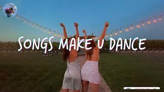 Songs that make you dance crazy  Dance playlist