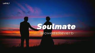 Soulmate丨Arijit Singh & Badshah丨Slowed+Reverb Song丨Lofi KL7