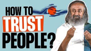 How To Start Trusting People?  QnA with Gurudev