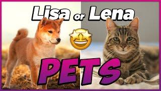 Lisa or Lena - Pets