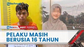 Tampang Pelaku Pembunuhan Siswi SMA di Siak Masih Berusia 16 Tahun Rudapaksa Korban sebelum Bunuh