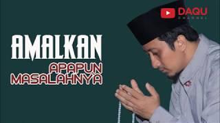 AMALKAN APAPUN MASALAHNYA - USTADZ YUSUF MANSUR