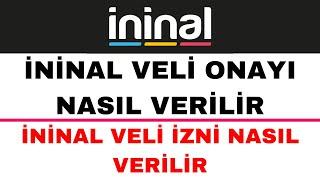 İninal Veli Onayı Nasıl Verilir - İninal Kart Veli İzni Nasıl Verilir