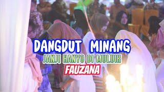 DANGDUT MINANG  FAUZANA - JANJI HANYO DI MULUIK  LOPEEZ LAMAHORA REMIX