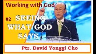 Working with God #2  Seeing What God Says by Ptr. David Yonggi Cho