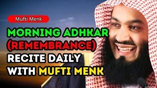 Morning Adhkar Remembrance - Recite Daily with Mufti Menk