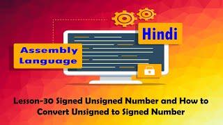 Lesson-30 Signed Unsigned Number and How to Convert Unsigned to Signed Number in Hindi