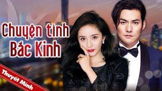 CHUYỆN TÌNH BẮC KINH  Phim Ngôn Tình Lãng Mạn Siêu Hay  PHIM CHIẾU RẠP Dương Mịch - Nghiêm Khoan