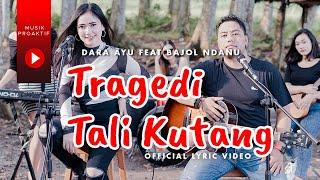 Dara Ayu Ft. Bajol Ndanu - Tragedi Tali Kutang  KENTRUNG Official Lyric Video