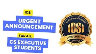 ICSI URGENT ANNOUNCEMENT FOR ALL CS EXECUTIVE STUDENTS FOR JUNE 2024 EXAM