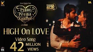 High On Love - Video Song  Pyaar Prema Kaadhal  Yuvan Shankar Raja  Harish Kalyan Raiza  Elan
