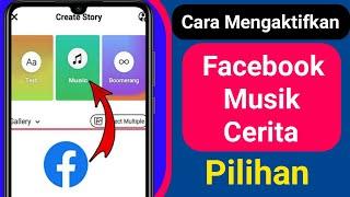 Cara Mengaktifkan Opsi Musik Cerita Facebook Masalah Hilang Terpecahkan 2022