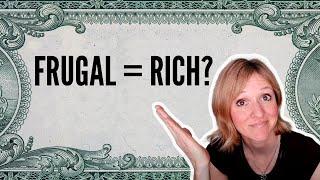 NO ONE GETS RICH BY BEING FRUGAL?  HOW TO GET RICH