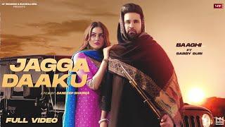  Jagga Daaku - Baaghi Feat Sabby Suri  Punjabi Songs 2022