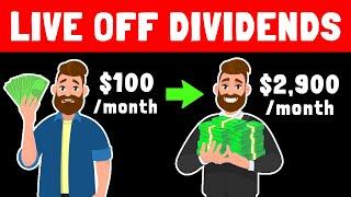 The Fastest Way You Can Live Off Dividends $2900  month