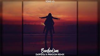 Tove Lo - Borderline DawidDJ x N4xoon Remix