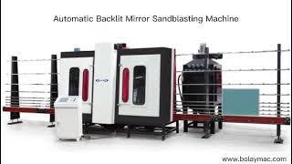 Automatic Backlit Mirror Sandblasting Machine｜BolayMac Glass Machinery