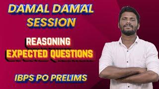 DAMAL DAMAL SESSION  REASONING EXPECTED QUESTIONS  IBPS PO PRELIMS  MR.JACKSON