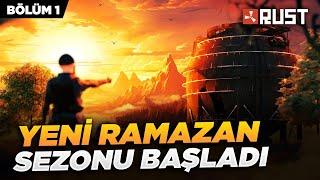 YENİ RAMAZAN SEZONU BAŞLADI  RUST HAYATTA KALMA BÖLÜM 1