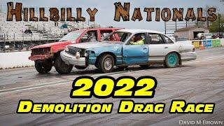 2022 Hillbilly Nationals Demolition Drags  National Trail Raceway