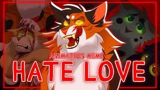 Hate Love  Animation Meme  Possibly the last video. Watch to the end