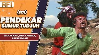 PENDEKAR SUMUR TUDJUH 1971 FULL MOVIE HD - WAHAB ABDI MILA KARMILA AGUS RAMLAN